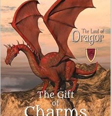 The Land of Dragor: Book 1: The Gift of Charms