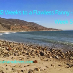 12 Weeks to a Flawless Fanny – Week 5