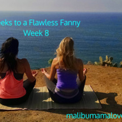 12 Weeks to a Flawless Fanny – Week 8