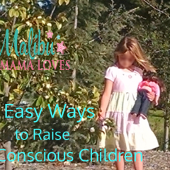 3 Easy Ways to Raise Conscious Children