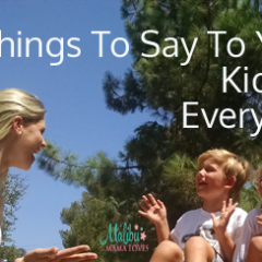 5 Things to Say to Your Kids Everyday