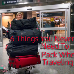 6 Things You Never Need To Pack When Traveling