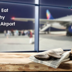 How To Eat Healthy At Any Airport