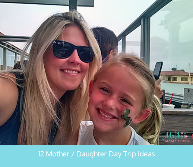 mother daughter day trip ideas