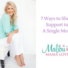 7 Ways to Show Support To A Single Mom