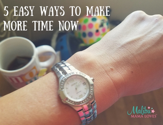 Conscious Living: 5 Easy Ways To Make More Time Now