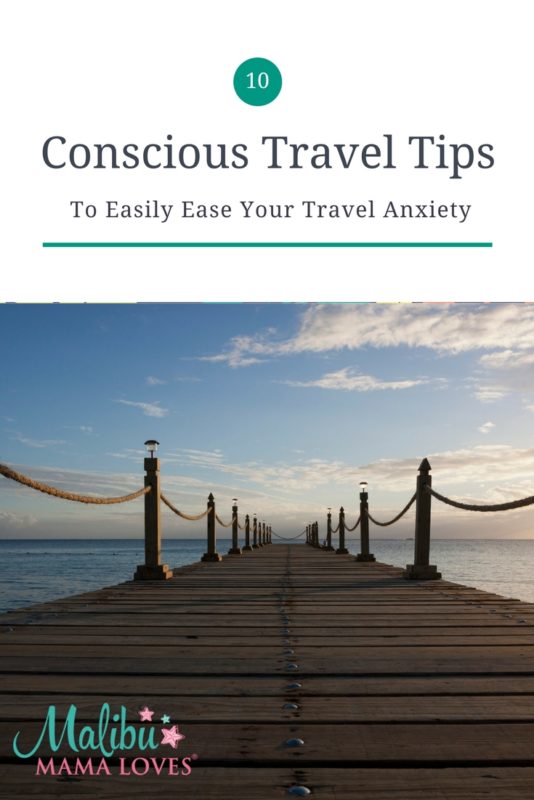 10 Conscious Travel Tips to easily ease your travel anxiety
