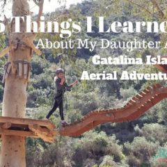 5 Things I Learned About My Daughter At Catalina Island Aerial Adventure