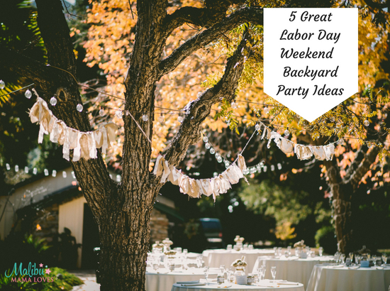 Conscious Living: 5 Great Labor Day Party Ideas