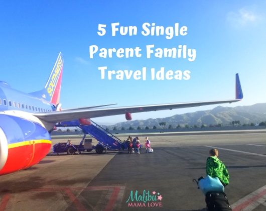 5 Fun Single Parent Family Travel Ideas