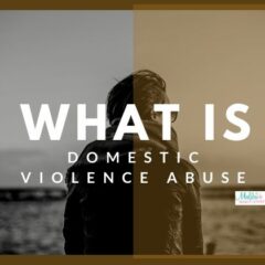 What Is Domestic Violence Abuse?