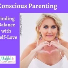 Conscious Parenting: Finding Balance with Self-Love