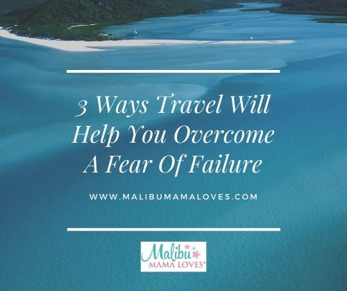 travel-will-help-you-overcome-a-fear-of-failure