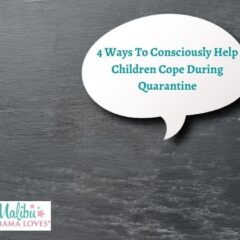 4 Ways To Consciously Help Children Cope During Quarantine