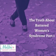 The Truth About Battered Women’s Syndrome – Part 1