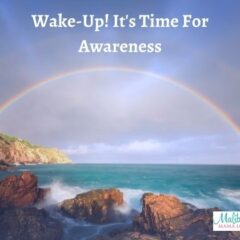 Wake-Up – It’s Time For Awareness!