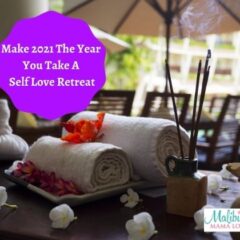 Make 2021 The Year You Take A Self Love Retreat
