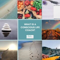 What Is A Conscious Life Coach?