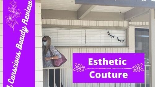 A Conscious Beauty Review On Esthetic Couture