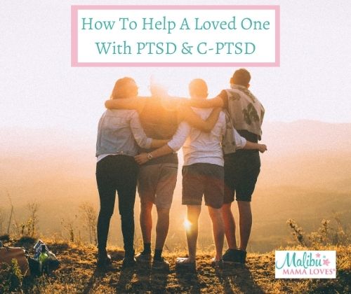 How-To-Help-A-Loved-One-With-PTSD-C-PTSD