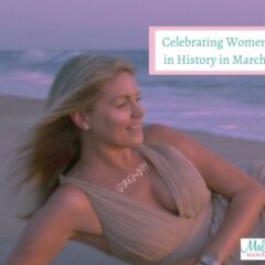 Celebrating Women in History During March