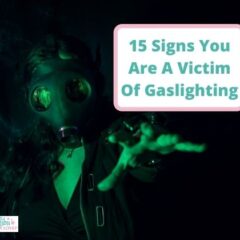 15 Signs You Are A Victim Of Gaslighting