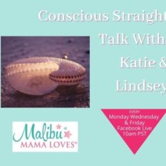 Conscious Straight Talk With Katie & Lindsey