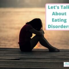 Let’s Talk About Eating Disorders