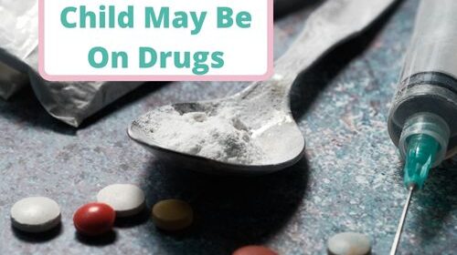 Signs Your Child May Be On Drugs