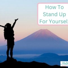 How To Stand Up For Yourself