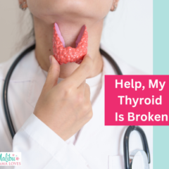 Help My Thyroid Is Broken