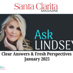 Introducing “Ask Lindsey” – Clear Answers with Fresh Perspectives in Santa Clarita Magazine!