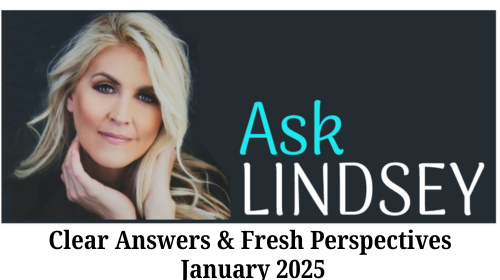 Introducing “Ask Lindsey” – Clear Answers with Fresh Perspectives in Santa Clarita Magazine!