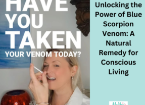 Unlocking the Power of Blue Scorpion Venom: A Natural Remedy for Conscious Living