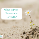 What Is Post-Traumatic Growth?