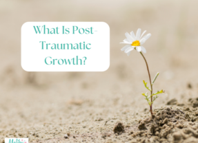 What Is Post-Traumatic Growth?