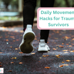 Daily Movement Hacks for Trauma Survivors