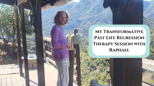 My Transformative Past Life Regression Therapy Session with Raphael