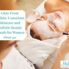 Glow From Within: Conscious Skincare and Holistic Beauty Rituals for Women Over 40
